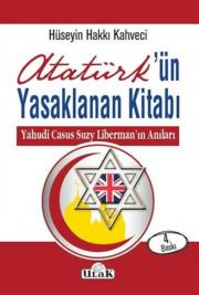 Atatürk'ün Yasaklanan Kitabı - Yahudi Casus Suzy Liberman'ın Anıları