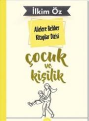 Çocuk ve Kişilik (Ailelere Rehber Kitaplar Dizisi)