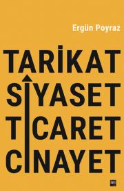 Tarikat Siyaset Ticaret Cinayet