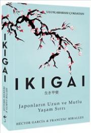 Ikıgaı - Japonların Uzun ve Mutlu Yaşam Sırrı