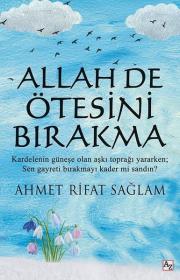 Allah De Ötesini Bırakma