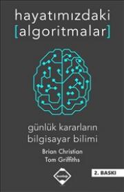 Hayatımızdaki Algoritmalar - Günlük Kararların Bilgisayar Bilimi