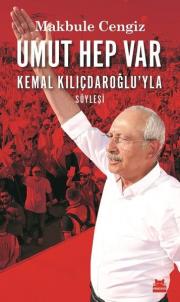 Umut Hep Var - Kemal Kılıçdaroğlu'yla Söyleşi