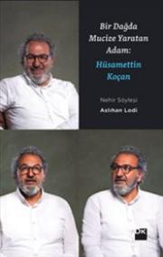 Bir Dağda Mucize Yaratan Adam - Hüsamettin Koçan