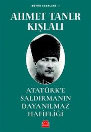 Atatürk’e Saldırmanın Dayanılmaz Hafifliği