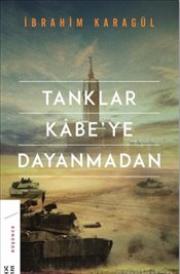 Tanklar Kabe’ye Dayanmadan