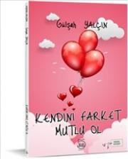 Kendini Fark Et Mutlu Ol