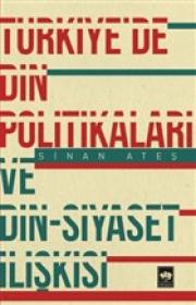 Türkiye'de Din Politikaları ve Din - Siyaset İlişkisi