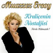 Kraliçenin Nostaljisi - Nerde Kalmıştık - Muazzez Ersoy