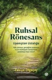 Ruhsal Rönesans - Uyanıştan Ustalığa