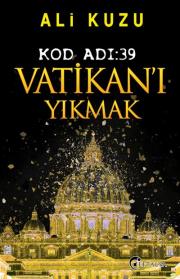 Kod Adı: 39 - Vatikan’ı Yıkmak