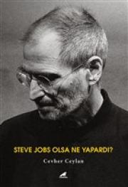 Steve Jobs Olsa Ne Yapardı