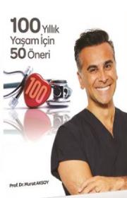 100 Yıllık Yaşam İçin 50 Öneri