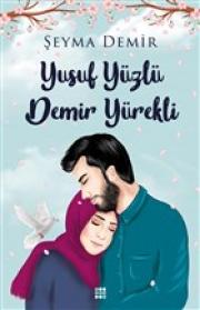 Yusuf Yüzlü Demir Yürekli 