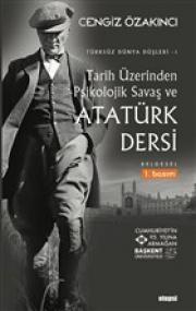 Tarih Üzerinden Psikolojik Savaş ve Atatürk Dersi