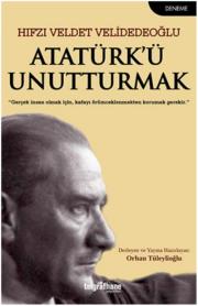 Atatürk'ü Unutturmak