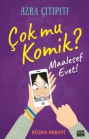 Çok mu Komik ,Maalesef Evet - Azra Çıtıpıtı