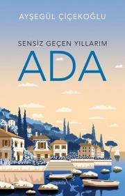 Ada - Sensiz Geçen Yıllarım