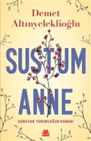 Sustum Anne - Açmayan Tomurcuğun Tohumu