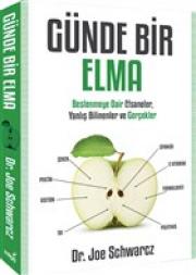 Günde Bir Elma - Beslenmeye Dair Efsaneler, Yanlış Bilinenler ve Gerçekler