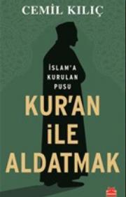 Kur'an İle Aldatmak - İslama Kurulan Pusu