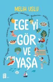 Egeyi Gör ve Yaşa