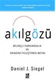 Akılgözü - Bilinçli Farkındalık ve Kendini İyileştiren Beyin