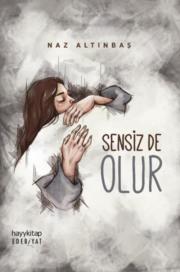 Sensiz De Olur