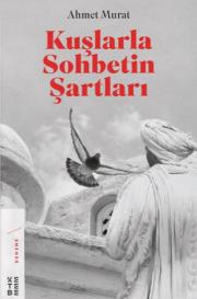 Kuşlarla Sohbetin Şartları