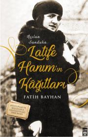 Latife Hanım’ın Kağıtları