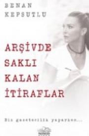 Arşivde Saklı Kalan İtiraflar