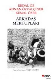 Arkadaş Mektupları - Erdal Öz - Adnan Özyalçıner - Kemal Özer