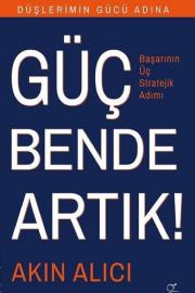 Güç Bende Artık - Başarının Üç Stratejik Adımı