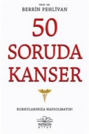 50 Soruda Kanser - Korkularınıza Hapsolmayın!