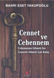 Cennet ve Cehennem - Cehenneme Gitmek Zor Cennete Gitmek Çok Kolay