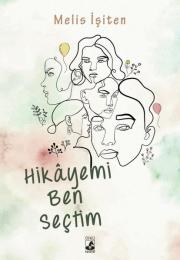 Hikayemi Ben Seçtim