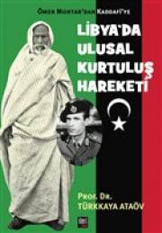 Libya’da Ulusal Kurtuluş Hareketi - Ömer Muhtar’dan Kaddafi’ye