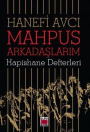 Mahpus Arkadaşlarım - Hapishane Defterleri