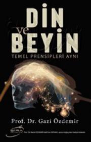 Din ve Beyin - Temel Prensipleri Aynı