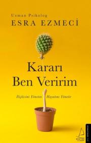 Kararı Ben Veririm - İlişkisini Yöneten, Hayatını Yönetir