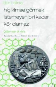 Hiç Kimse Görmek İstemeyen Biri Kadar Kör Olamaz - İbni Sina