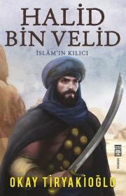 Halid Bin Velid - İslamın Kılıcı