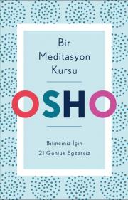 Bir Meditasyon Kursu - Bilinciniz İçin 21 Günlük Egzersiz