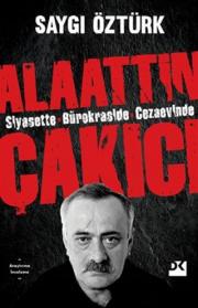 Alaattin Çakıcı - Siyasette Bürokraside Cezaevinde