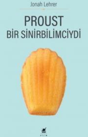 Proust Bir Sinirbilimciydi