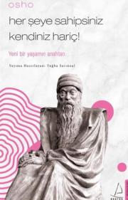 Her Şeye Sahipsiniz Kendiniz Hariç - Osho