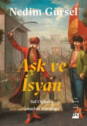 Aşk ve İsyan - Saf Oğlan'ın İstanbul Yolculuğu 