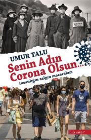 Senin Adın Corona Olsun - İnsanlığın Salgın Maceraları