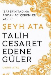 Şeyh Ata - Talih Cesaret Edene Güler