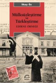 Mülksüzleştirme ve Türkleştirme - Edirne Örneği